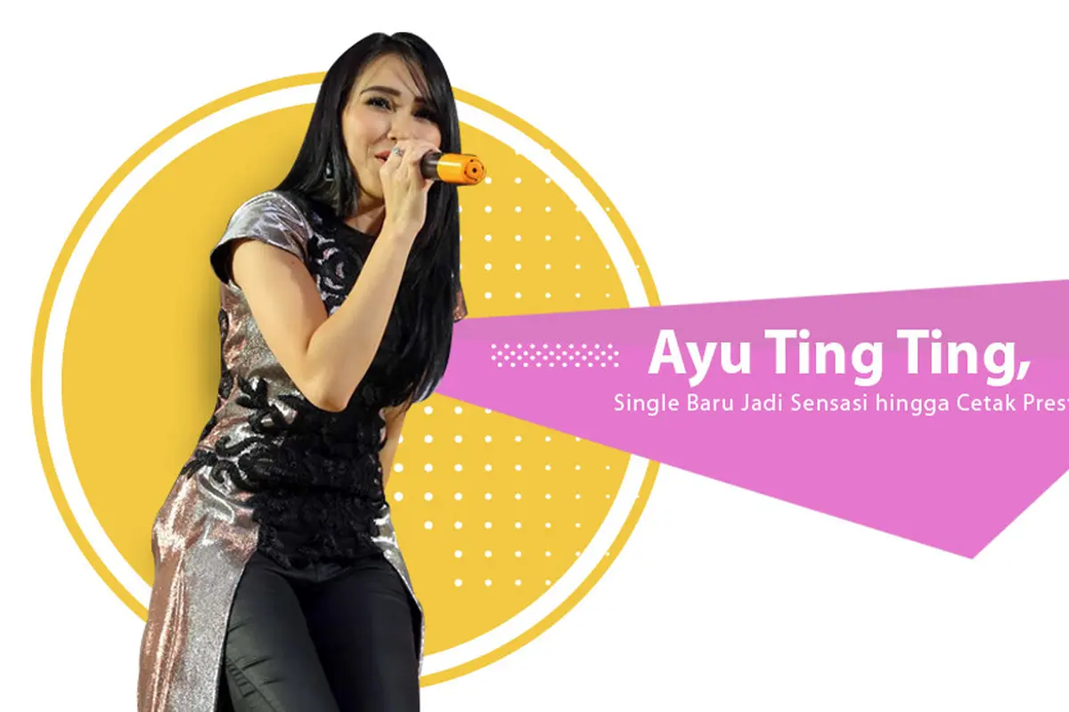 [Bintang] Ayu Ting Ting, Single Baru Jadi Sensasi hingga Cetak Prestasi 