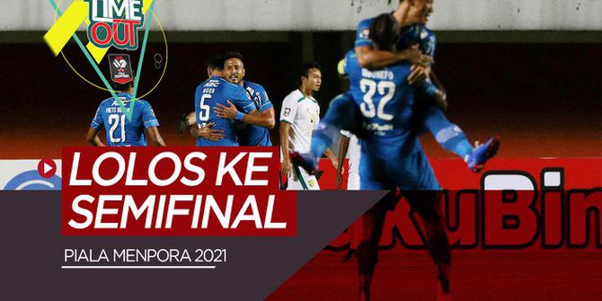 Video Time Out: Highlights Perempat Final Piala Menpora 2021, Persib dan Persija Lolos