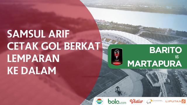 Samsul Arif membawa Barito Putera unggul 1-0 saat menghadapi Martapura FC.