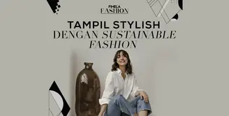 Tampil Stylish Dengan Sustainable Fashion
