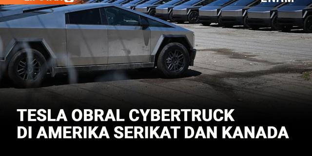 VIDEO: Tesla Obral Diskon Besar-Besaran untuk Dorong Penjualan Cybertruck di Amerika Serikat dan Kanada