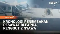 Kronologi Penembakan Pesawat di Papua, Renggut 2 Nyawa