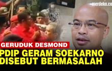 VIDEO: Momen Desmond Digeruduk Kader PDIP Buntut Ucapan 'Soekarno Bermasalah