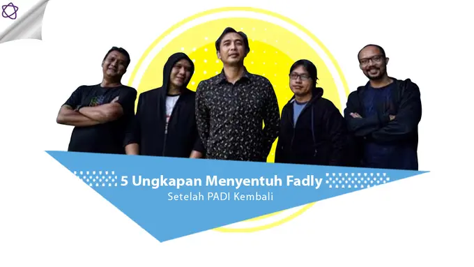 [Bintang] 5 Ungkapan Menyentuh Fadly Setelah PADI Kembali