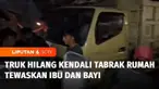 Seorang ibu dan bayinya yang sedang berada di dalam rumah seketika tewas, usai huniannya ditabrak truk kelapa sawit di Kabupaten Pesisir Selatan, Sumatra Barat. Truk diduga hilang kendali hingga keluar jalur lalu menabrak rumah warga.