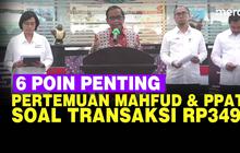 VIDEO: Hasil Lengkap Pertemuan Mahfud MD dengan PPATK Soal Transaksi Rp349 T Kemenkeu
