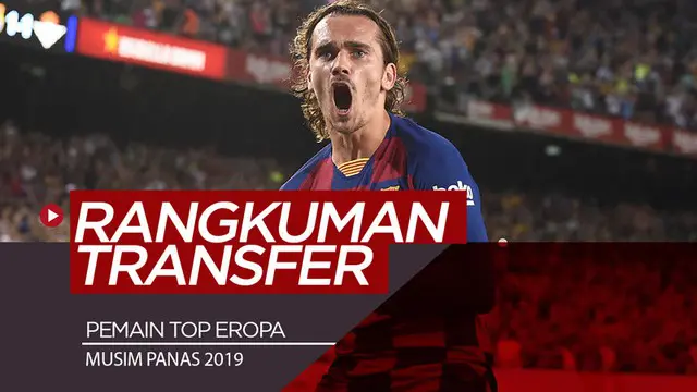Berita video rangkuman transfer-transfer pemain top Eropa yang terjadi pada musim panas 2019. Ada siapajakah?