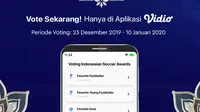 Dukung Pemain Terbaik Kalian Di Indonesian Soccer Awards 2019 dan Vote Hanya Di Aplikasi Vidio!