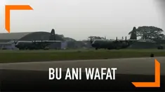 TNI AU menyiaokan dua pesawat untuk membantu pemulangan jenazah Ani Yudhoyono dari Singapura. Ani Yudhoyono menghembuskan nafas terakhirnya di Singapura pukul 11.50.