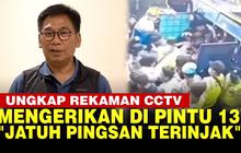 VIDEO: "Saya Lihat Detik-Detik Penonton Tertumpuk Meregang Nyawa di Kanjuruhan"