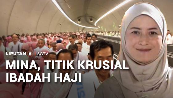 Mina Jadi Titik Krusial Ibadah Haji