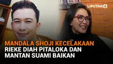 Mulai dari Mandala Shoji kecelakaan hingga Rieke Diah Pitaloka dan mantan suami baikan, berikut sejumlah berita menarik News Flash Showbiz Liputan6.com.