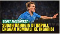 Scott McTominay Bahagia di Napoli, Tak Ada Rencana Kembali ke MU atau Premier League!