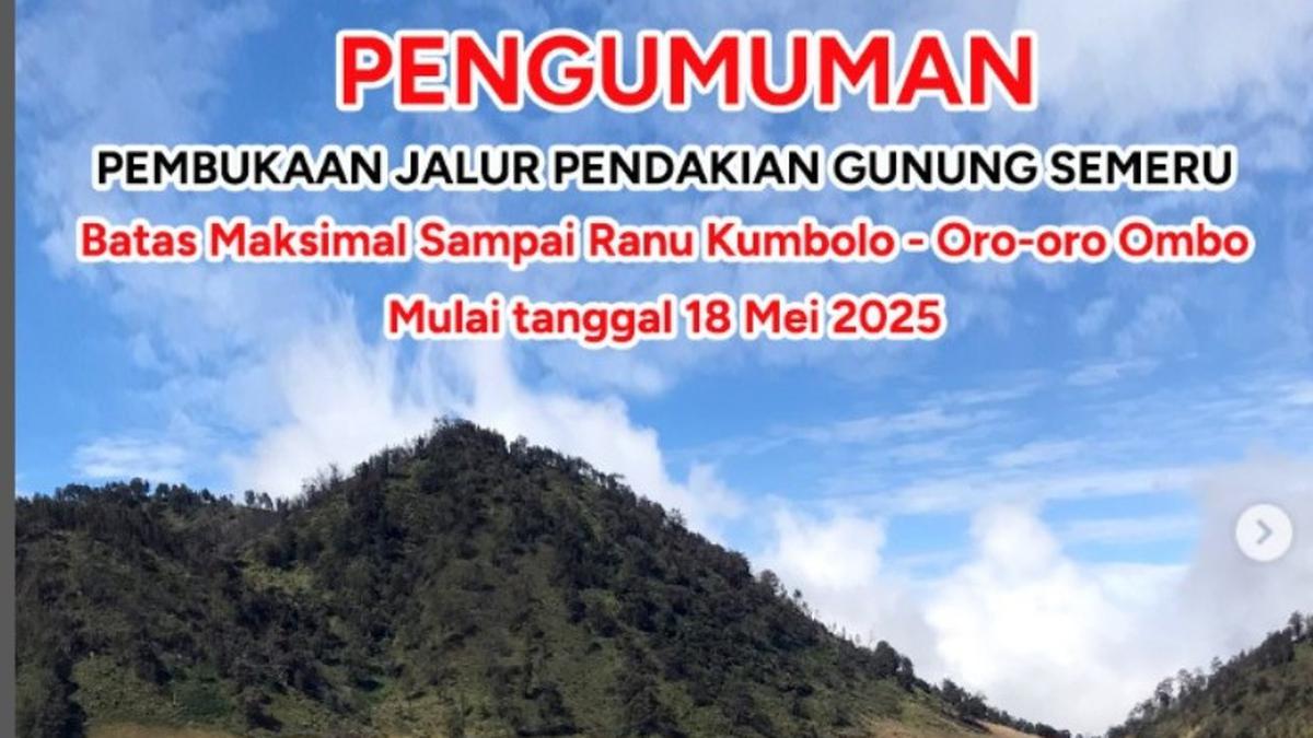 Jalur Pendakian Gunung Semeru Dibuka Lagi 18 Mei 2025, Jarak dan Jumlah Pendaki Masih Dibatasi