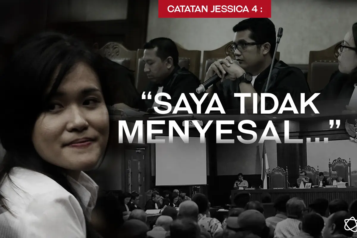 Catatan Jessica 4: "Saya tidak menyesal.."