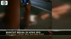 Setelah sempat buron, dua pelaku begal di atas jembatan penyebrangan orang atau JPO di bekuk.