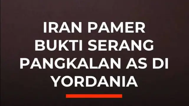Iran Pamer Bukti Serang Pangkalan AS di Yordania