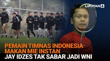 Mulai dari pemain Timnas Indonesia makan mie instan hingga Jay Idzes tak sabar jadi WNI, berikut sejumlah berita menarik News Flash Sport Liputan6.com.