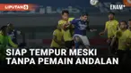 PERSIB BANDUNG SIAP TEMPUR DENGAN BARITO PUTERA, MESKI TANPA PILAR ANDALAN
