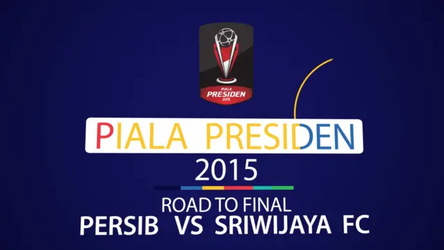 Perjalanan hasil pertandingan Persib dan Sriwijaya FC sampai mereka bertemu di Final Piala Presiden 2015