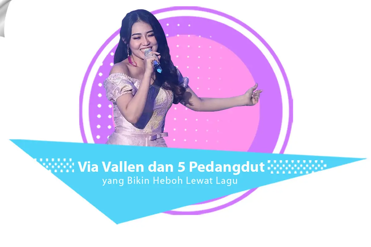[Bintang] Via Vallen dan 5 Pedangdut yang Bikin Heboh Lewat Lagu