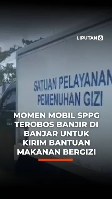 Momen Mobil SPPG Terobos Banjir di Banjar untuk Kirim Bantuan Makanan Bergizi