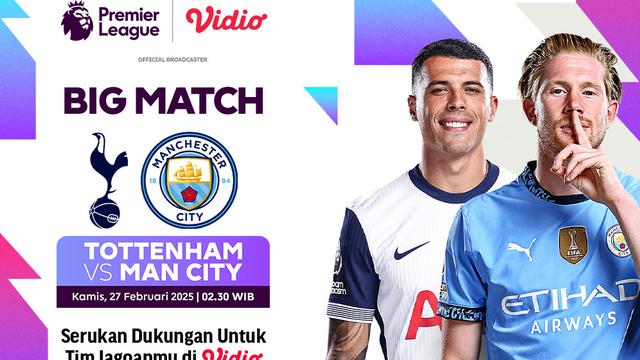 Link Siaran Langsung Big Match Liga Inggris: Tottenham vs Manchester City di Vidio