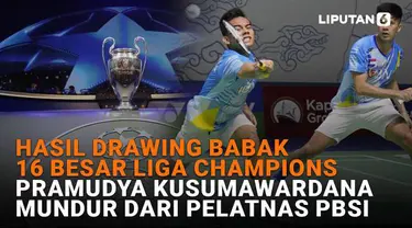 Mulai dari hasil drawing babak 16 besar Liga Champions hingga Pramudya Kusumawardana mundur dari pelatnas PBSI, berikut sejumlah berita menarik News Flash Sport Liputan6.com.