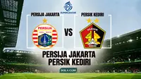 Prediksi Persija Jakarta Vs Persik Kediri di BRI Super League: Adu Nyali 2 Macan untuk Saling Menerkam