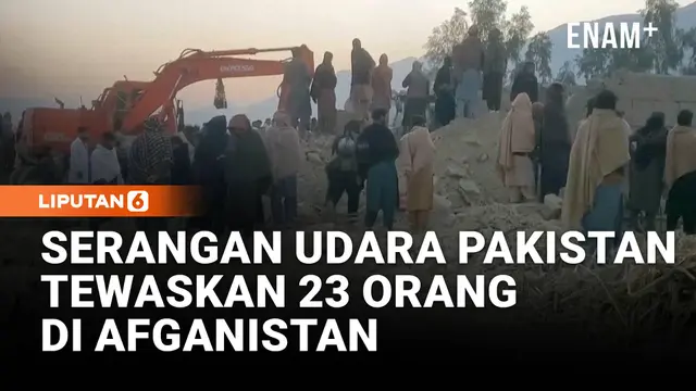 Serangan Pakistan di Afghanistan Tewaskan 23 Orang, Termasuk Anak dan Perempuan