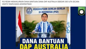 Cek Fakta: Hoaks PGI Beri Bantuan Dana DAP Australia Rp 300 Juta