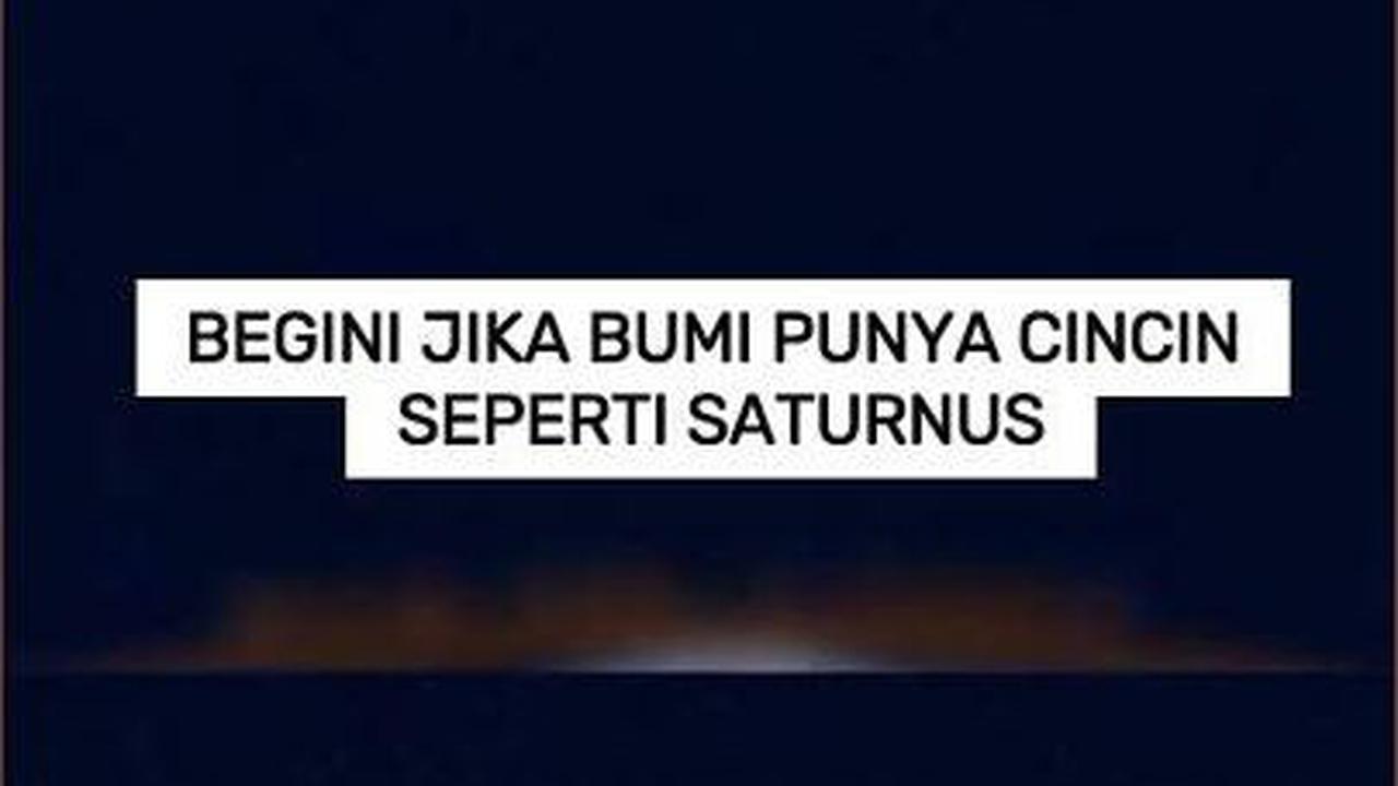 VIDEO: Begini Jika Bumi Punya Cincin seperti Saturnus