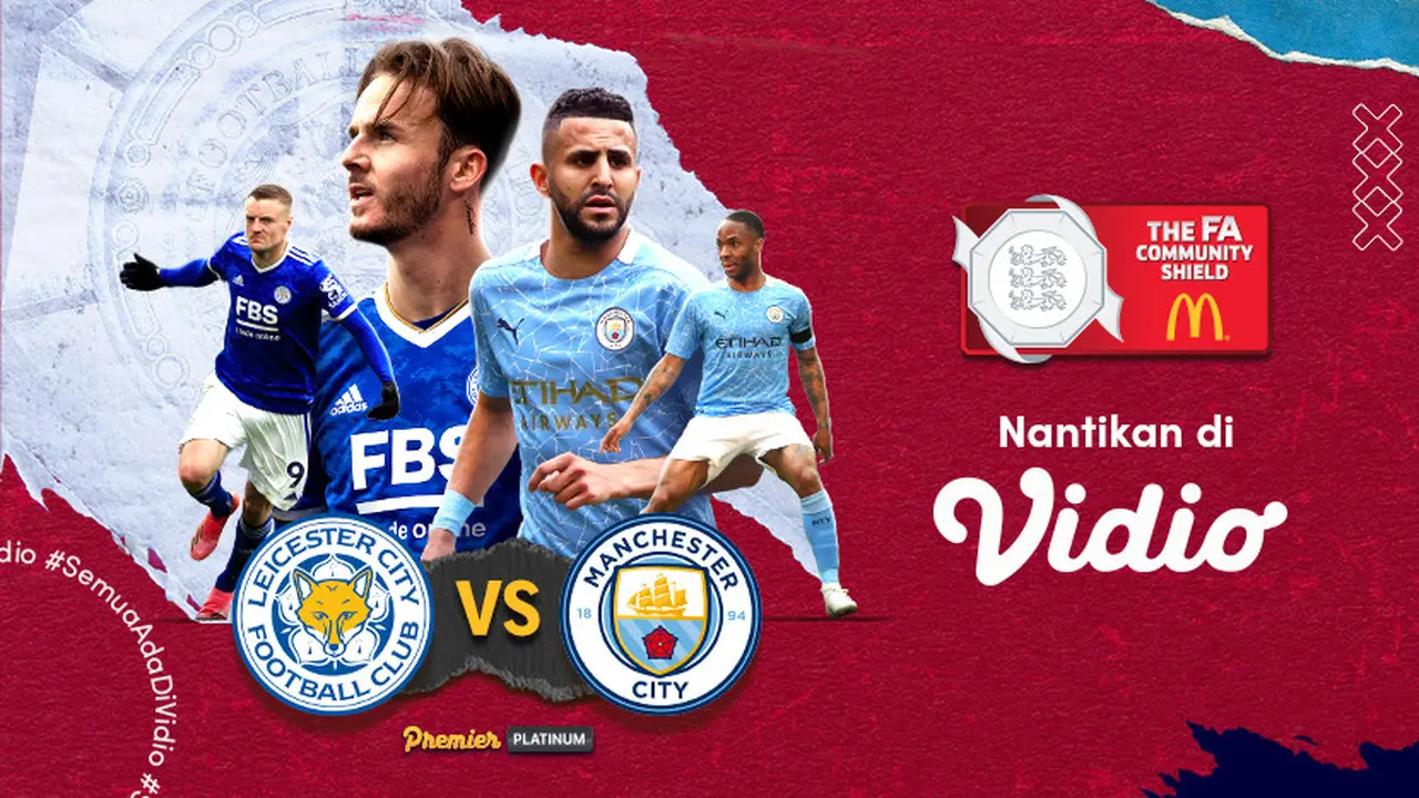 Jangan Ketinggalan untuk Menyaksikan Community Shield 2021 di Vidio, Pertemuan Man City dan Leicester