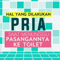 Hal yang Dilakukan Pria Saat Menunggu Pacar di Toilet