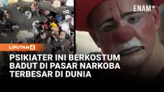 Psikiater ini berpakaian sebagai badut di pasar narkoba di dunia yang menjadi "rumah" bagi 1.200 pengguna narkoba. Dia bernegosiasi dengan anggota geng yang ada untuk bisa sekedar berada di sana.