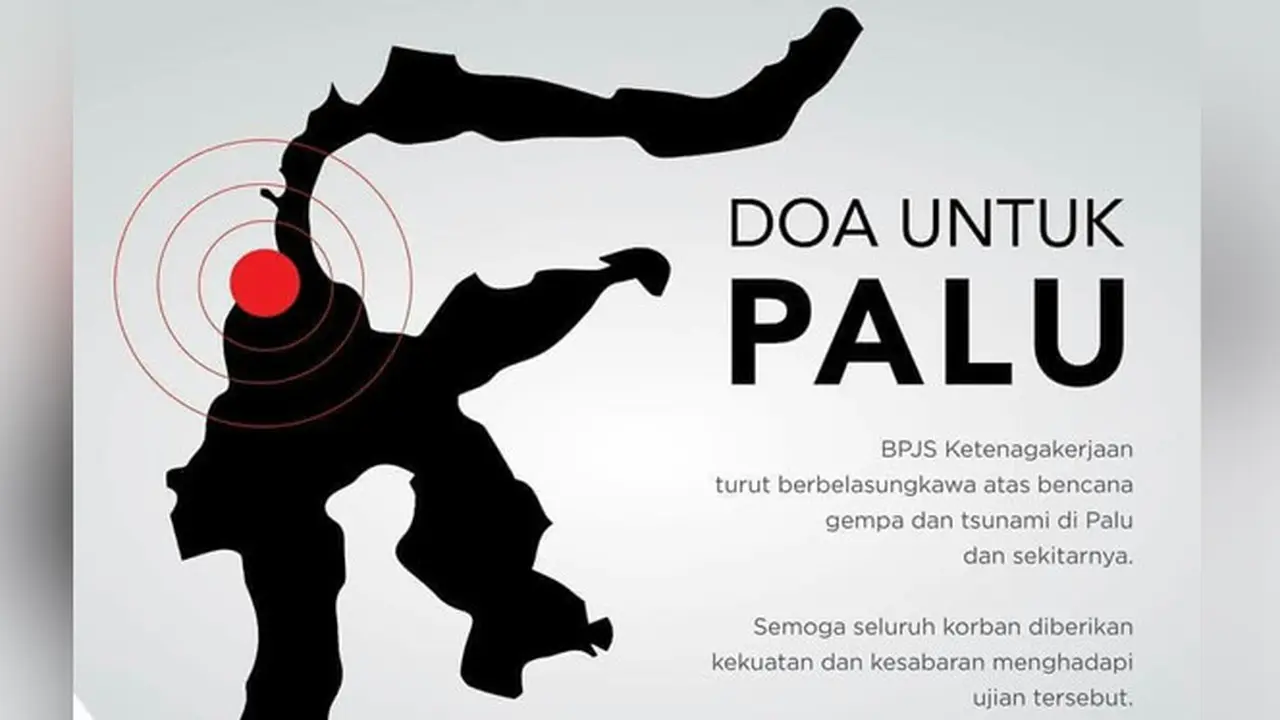 BPJS Ketenagakerjaan Siap Santuni Korban Gempa Sulteng Sebesar 48 Kali Upah