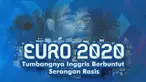 Kecewa karena gagal membawa Inggris meraih gelar jawara Eropa pertama kali, ketiganya justru mendapat serangan rasisme dari fansnya sendiri.