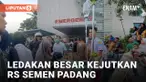 Ledakan di RS Semen Padang, Pengunjung dan Pasien Berhamburan Larikan Diri