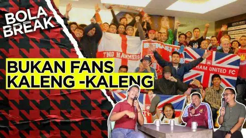 VIDEO Bola Break: Ngobrolin West Ham Hingga Euro 2024 Bersama Pentolan Jakarta Hammers