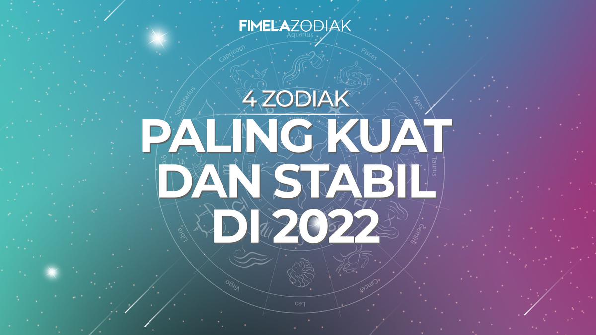 Zodiak Paling Kuat dan Stabil di 2022