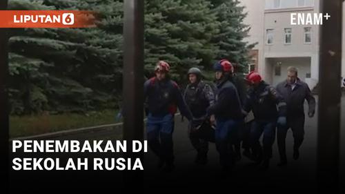 VIDEO: Pria Bersenjata Lepaskan Tembakan di Sekolah Rusia, 15 Anak-Anak Tewas