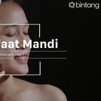 Manfaat mandi malam. (Foto: Adrian Putra, Digital Imaging: Nurman Abdul Hakim/Bintang.com)