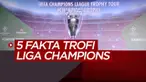 Berita video 5 fakta tentang trofi Liga Champions serta kehadirannya di Jakarta, Surabaya dan Bali.