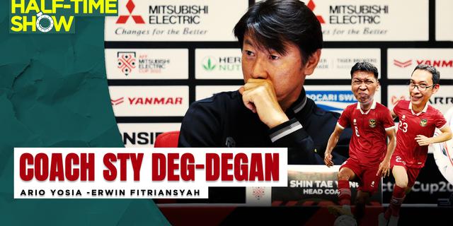 VIDEO Half Time Show: Waspada STY, Ngana Bisa Ditendang jika Timnas Indonesia Gagal Juara Piala AFF 2022!