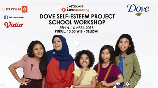 Ayo saksikan LIVE STREAMING Talkshow "Dove Self-Esteem Project School Workshop" !