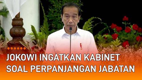 VIDEO: Presiden Jokowi Minta Kabinet Tak Suarakan Perpanjangan Jabatan