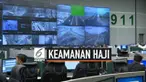 Pemerintah Arab Saudi gunakan teknologi canggih untuk memastikan keamanan jutaan orang yang sedang melaksanakan ibadah haji.