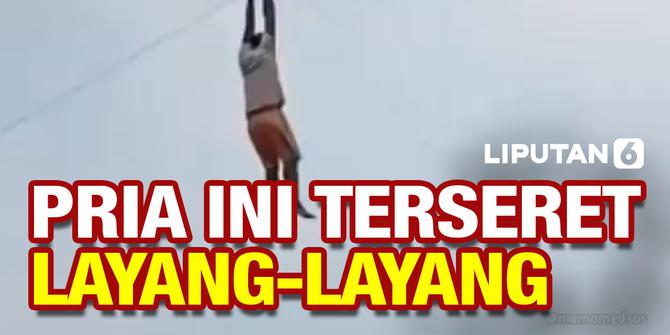 VIDEO: Detik-detik Seorang Pria Terseret Layangan dan Terbang Setinggi 9 Meter
