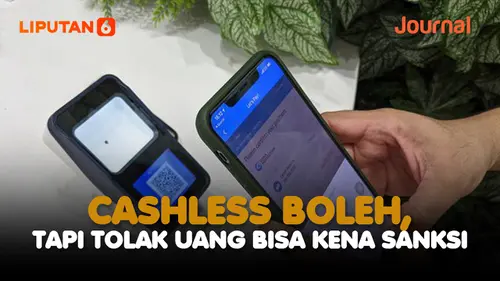 VIDEO Journal: Cashless Boleh, tapi Tolak Uang Tunai bisa Kena Sanksi