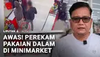Kasus pelecehan bisa terjadi di mana saja. Di Tangerang Selatan, seorang perempuan jadi korban pelecehan saat sedang berbelanja di minimarket. Modusnya, pelaku merekam pakaian dalam korban memakai ponsel yang disembunyikan di sandal.